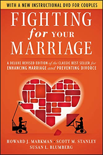 Fighting For Your Marriage: Positive Steps For Preventing Divorce and Preserving a Lasting Love